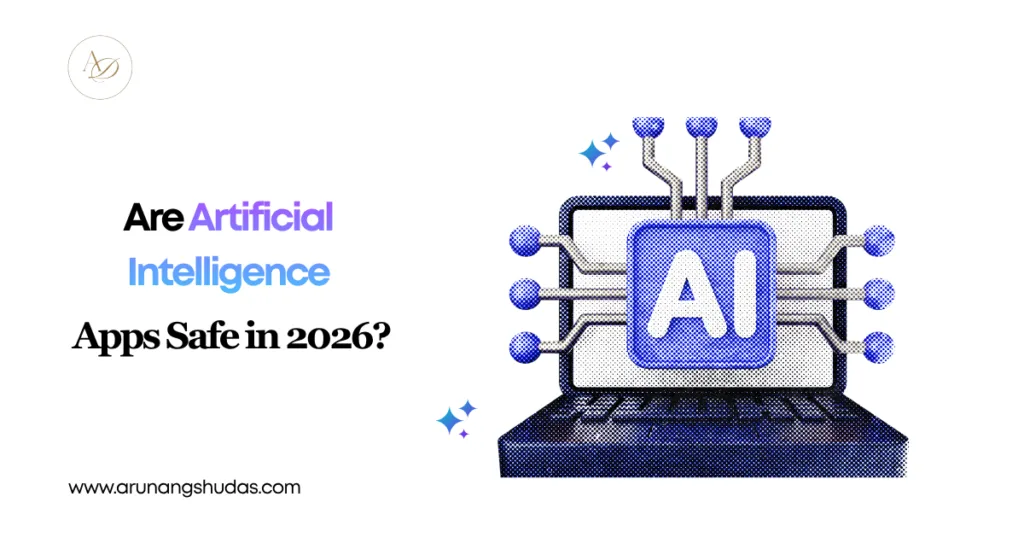 Are Artificial Intelligence Apps Safe in 2026