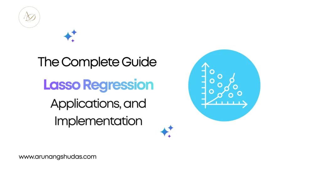 The Complete Guide to Lasso Regression Math Applications and Implementation