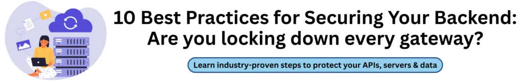10 Best Practices for Securing Your Backend Are you locking down every gateway