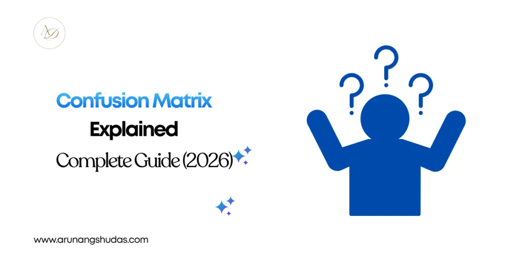 Confusion Matrix Explained A Complete Guide 2026