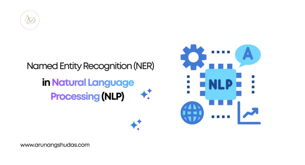 Named Entity Recognition NER in Natural Language Processing NLP