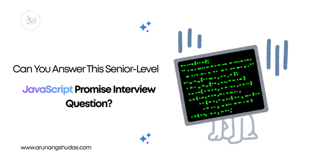 Can You Answer This Senior Level JavaScript Promise Interview Question