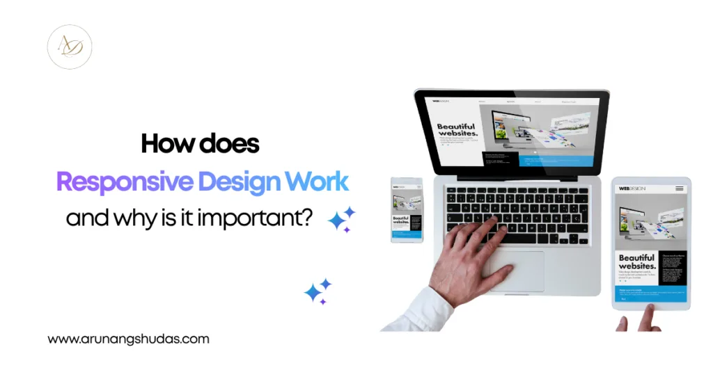 How Does Responsive Design Work, and Why is it Important? 1 How does responsive design work and why is it important