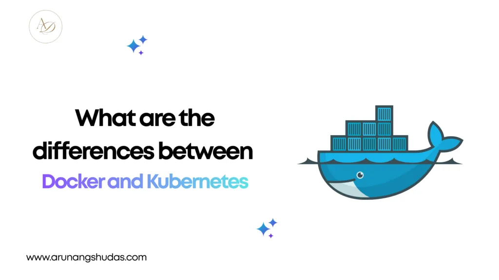 What are the differences between Docker and Kubernetes 1
