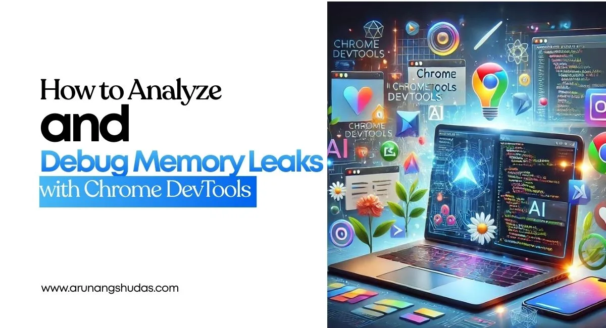 Chrome DevTools Memory Leak Debugging: Step-by-Step