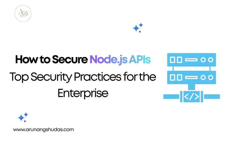 How to Secure Node.js APIs Top Security Practices for the Enterprise 1