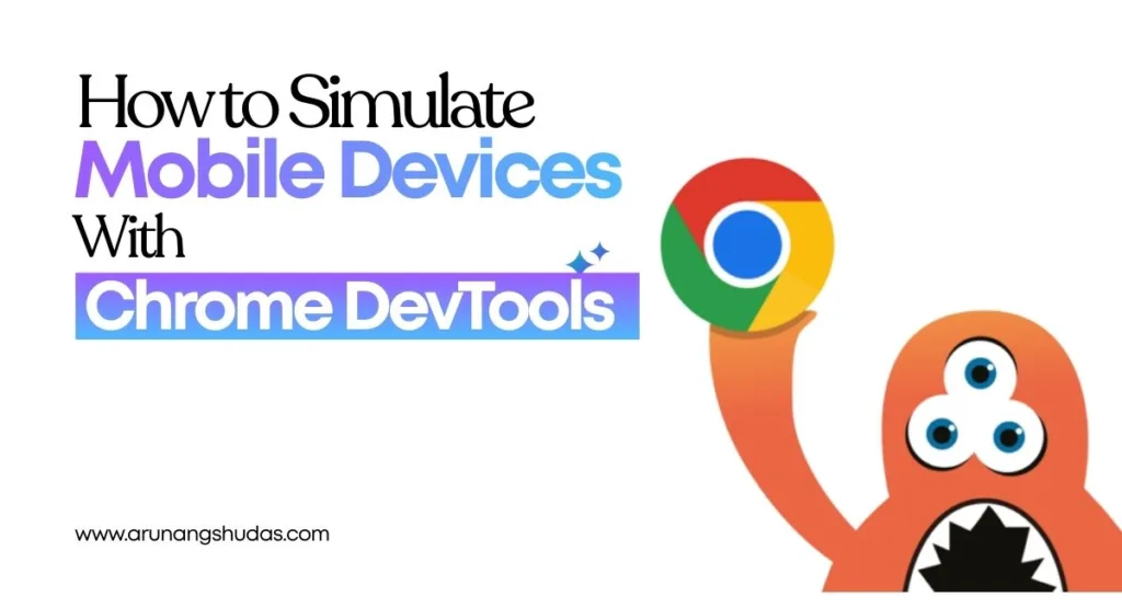 How to Simulate Mobile Devices with Chrome DevTools