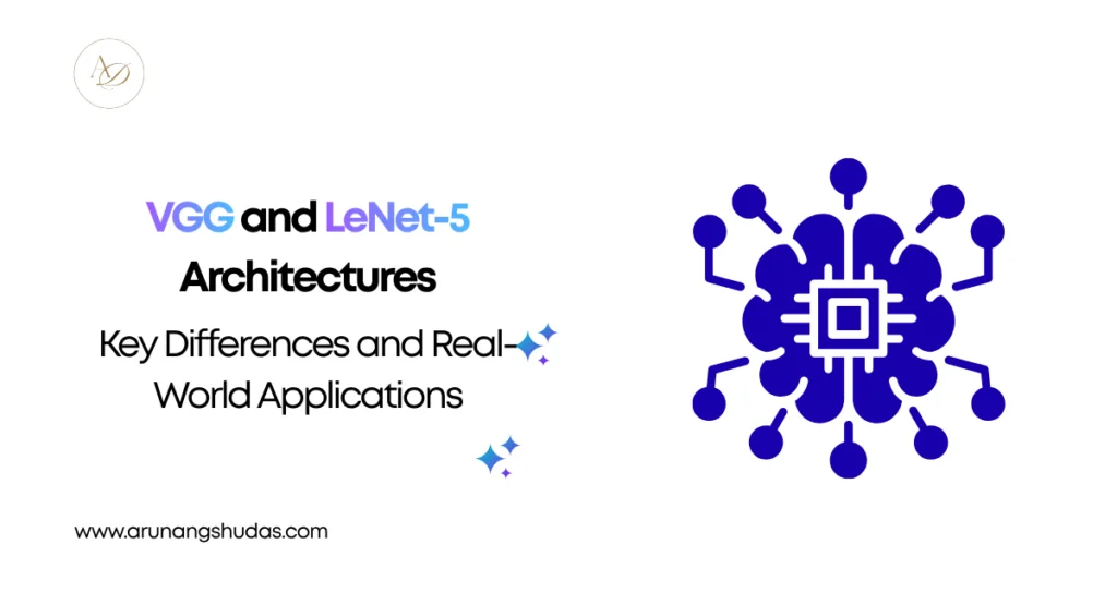 VGG and LeNet 5 Architectures Key Differences and Real World Applications