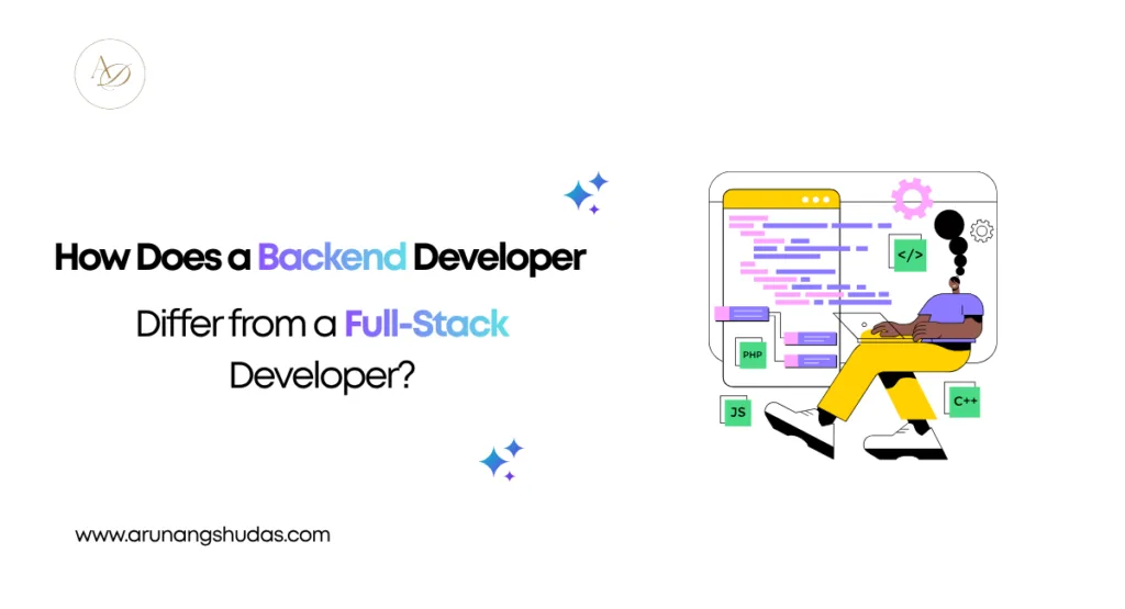 How Does a Backend Developer Differ from a Full Stack Developer 1