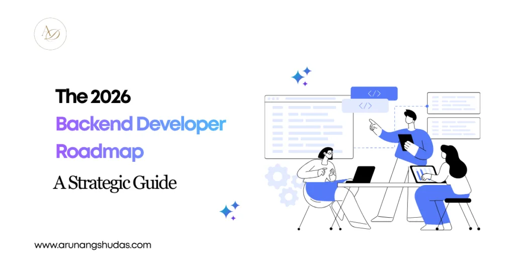 The 2026 Backend Developer Roadmap A Strategic Guide