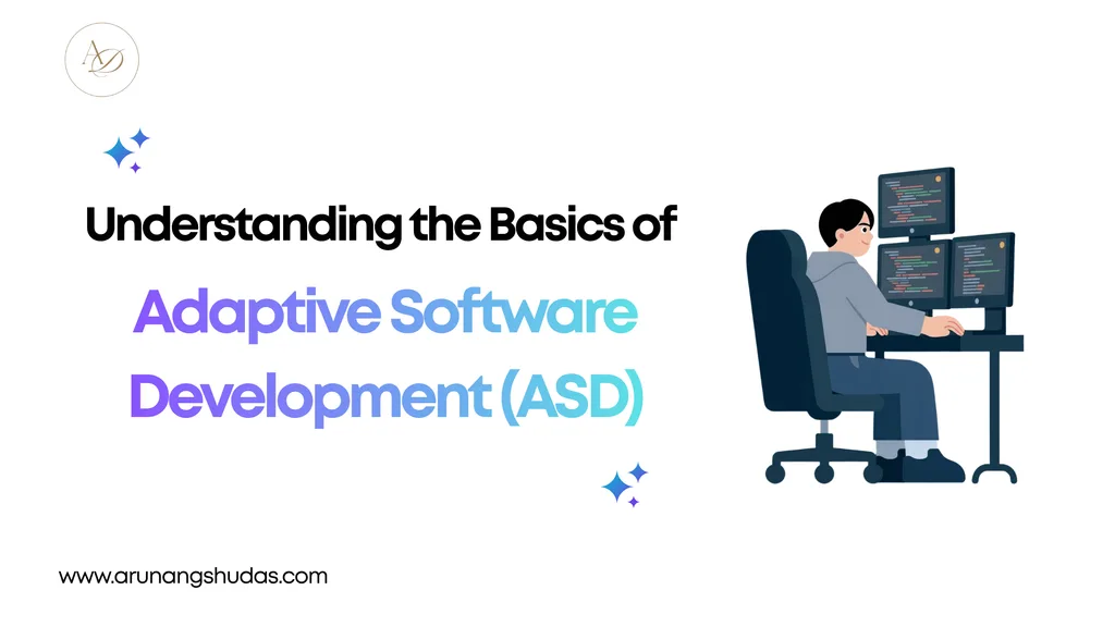 Understanding the Basics of Adaptive Software Development ASD 1