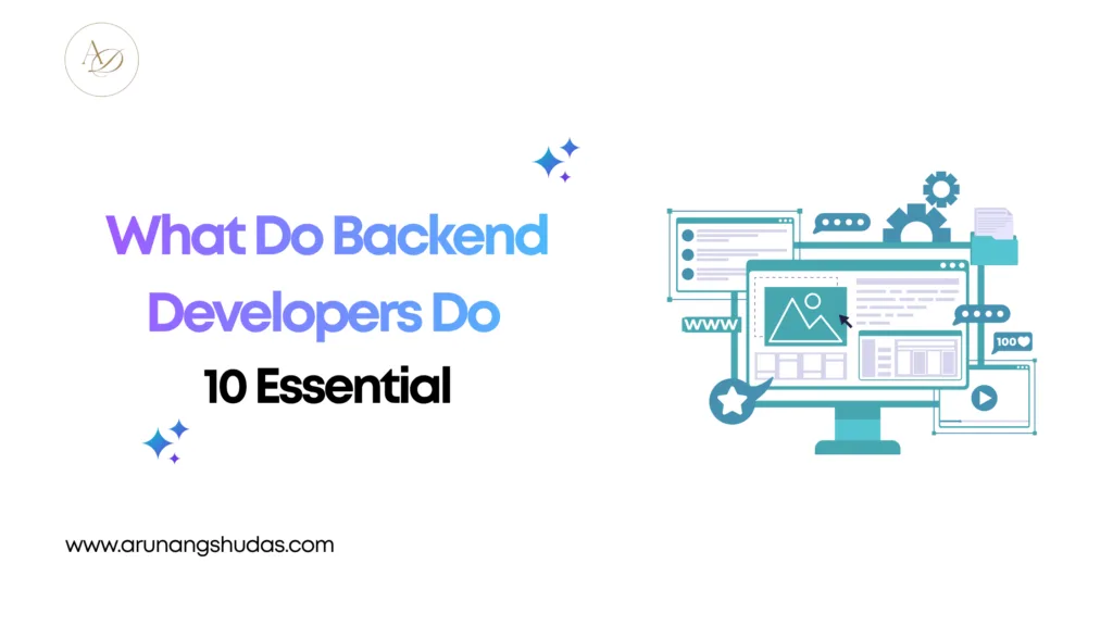 What Do Backend Developers Do 10 Essential