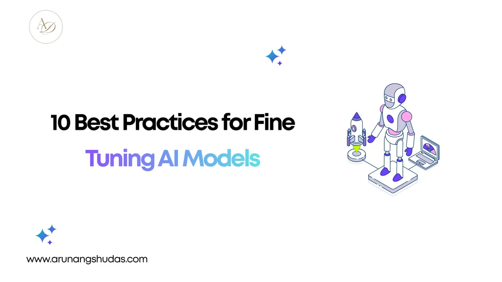 10 Best Practices for Fine Tuning AI Models 1