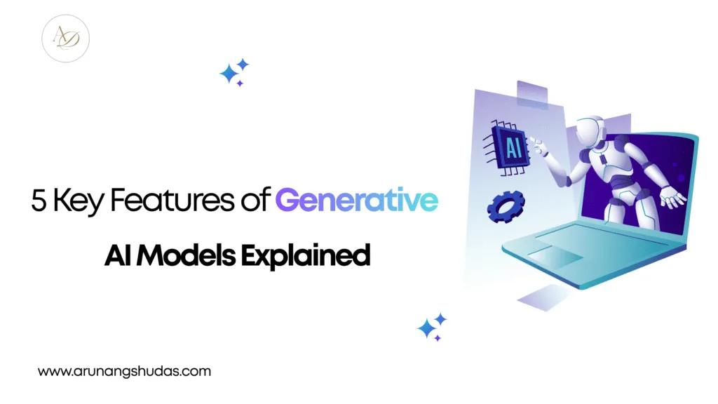 5 Key Features of Generative AI Models Explained 1