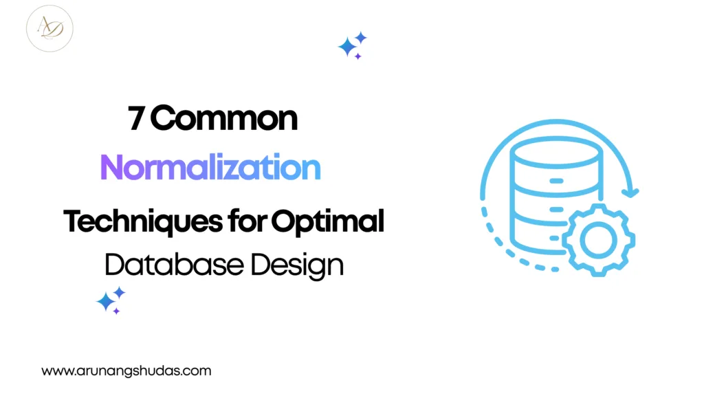 7 Common Normalization Techniques for Optimal Database Design 1