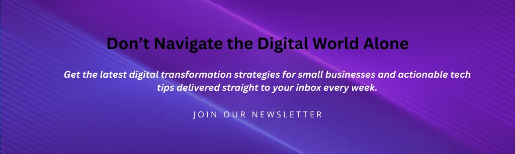 Digital Transformation Strategies for Small Businesses: A Comprehensive Guide to Thriving in the Digital Age 3 Don’t Navigate the Digital World Alone.