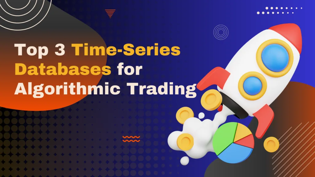 Top 3 Time Series Databases for Algorithmic Trading 1