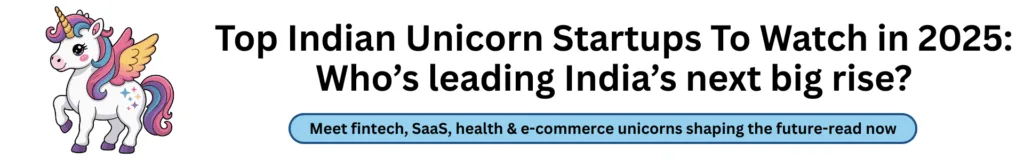 Top Indian Unicorn Startups To Watch in 2025 Whos leading Indias next big rise