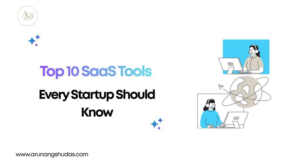 Top 10 SaaS Tools Every Startup Should Know
