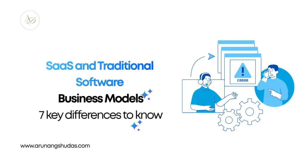 SaaS and Traditional Software Business Models 7 key differences to know