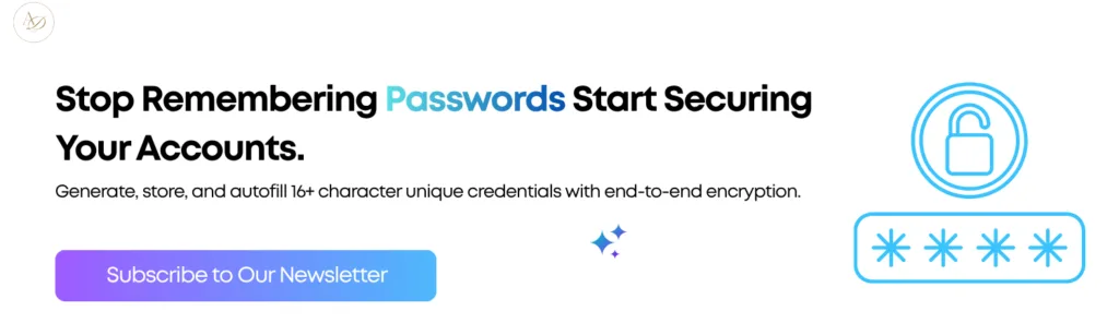 Stop Remembering Passwords. Start Securing Your Accounts. 1