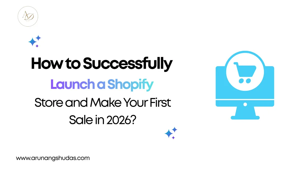 How to Successfully Launch a Shopify Store and Make Your First Sale in 2026