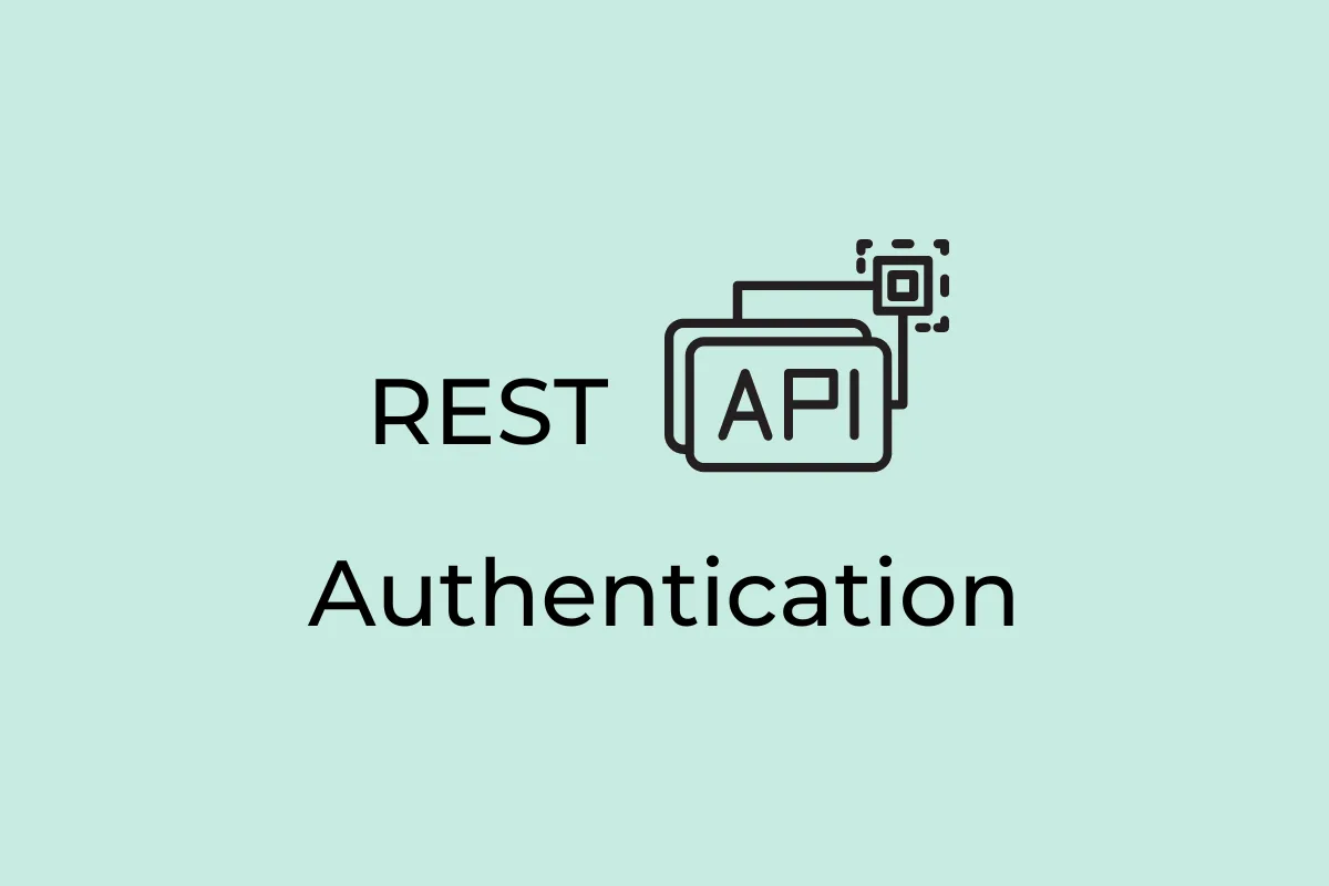 Top REST API Authentication Methods Explained