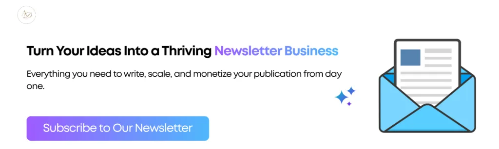 Turn Your Ideas Into a Thriving Newsletter Business