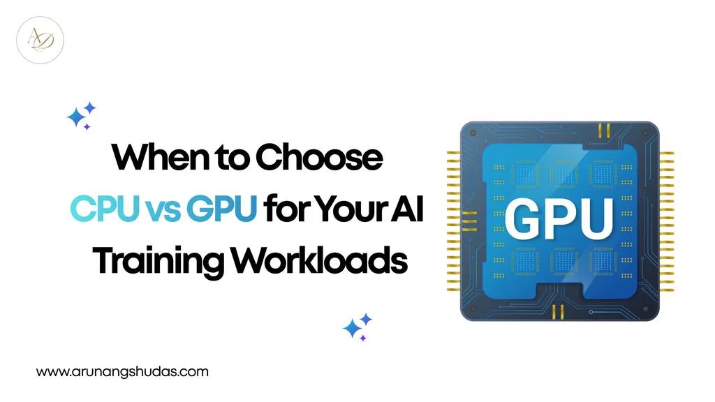 When to Choose CPU vs GPU for Your AI Training Workloads 1 1