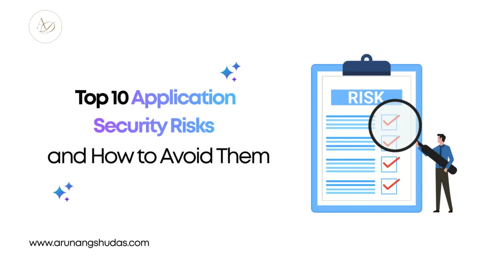 Top 10 Application Security Risks and How to Avoid Them