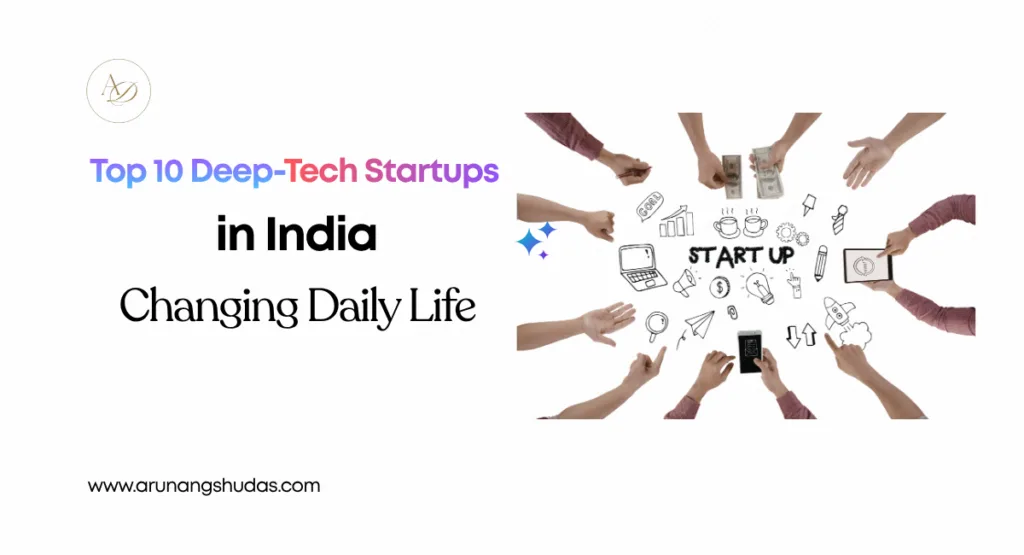 Top 10 Deep Tech Startups in India Changing Daily Life