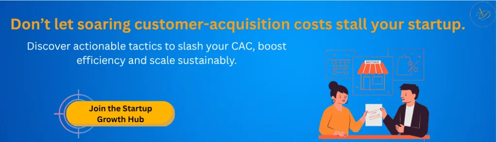 Dont let soaring customer acquisition costs stall your startup