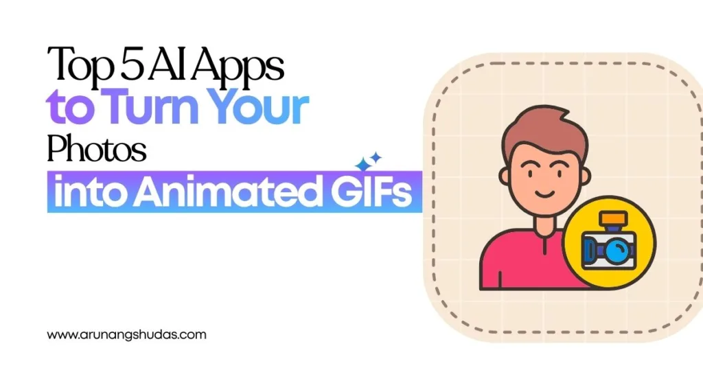 Top 5 AI Apps to Turn Your Photos into Animated GIFs