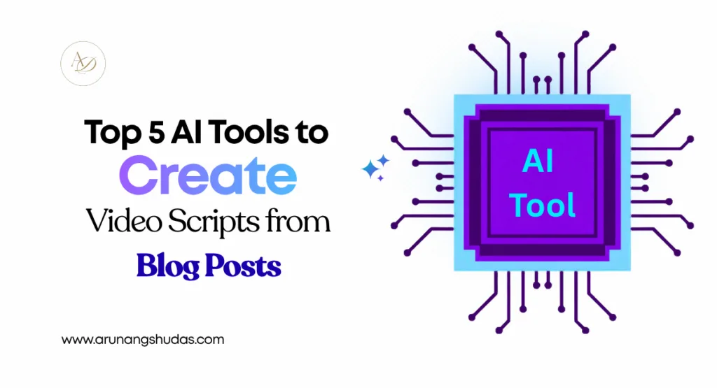 Top 5 AI Tools to Create Video Scripts from Blog Posts