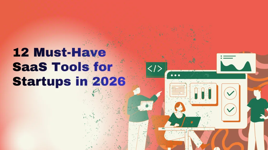 12 Must-Have SaaS Tools for Startups in 2026 1 12 Must Have SaaS Tools for Startups in 2026 1