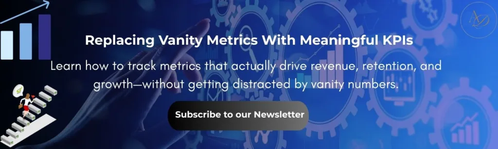 Replacing Vanity Metrics With Meaningful KPIs