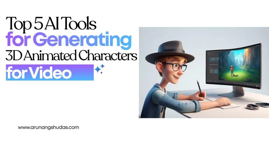 Top 5 AI Tools for Generating 3D Animated Characters for Video