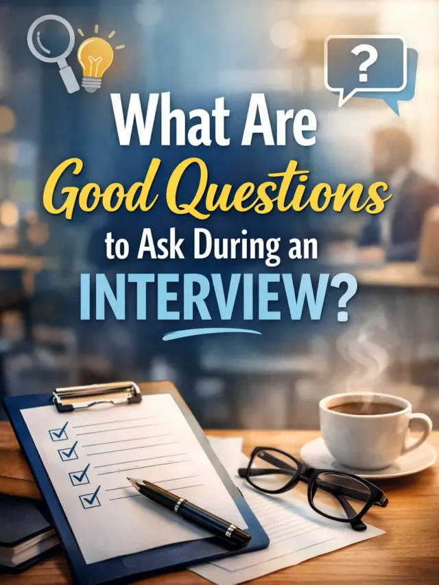 What Are Good Questions to Ask During an Interview?