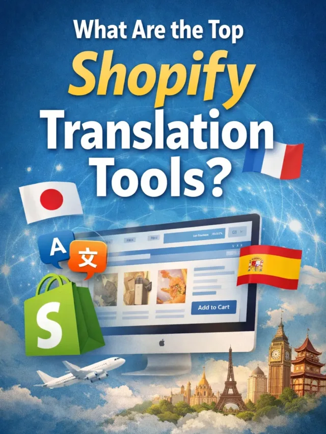 What Are the Top Shopify Translation Tools