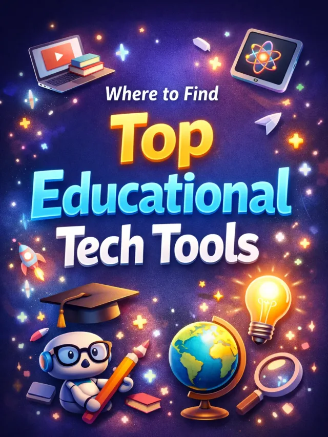 Where to Find Top Educational Tech Tools