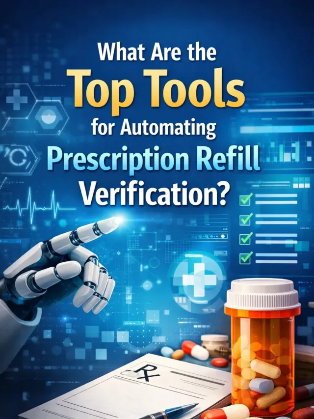 What Are the Top Tools for Automating Prescription Refill Verification