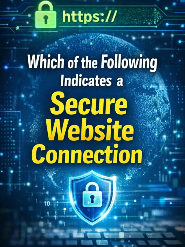 Which of the Following Indicates a Secure Website Connection