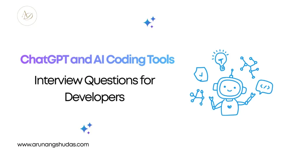 ChatGPT and AI Coding Tools Interview Questions for Developers