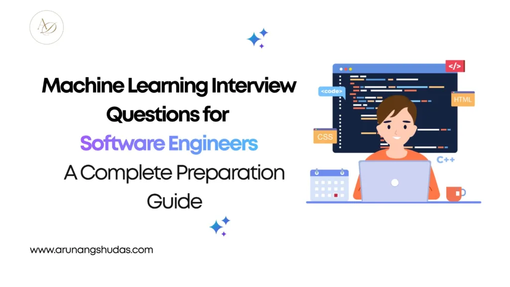 Machine Learning Interview Questions for Software Engineers: A Complete Preparation Guide