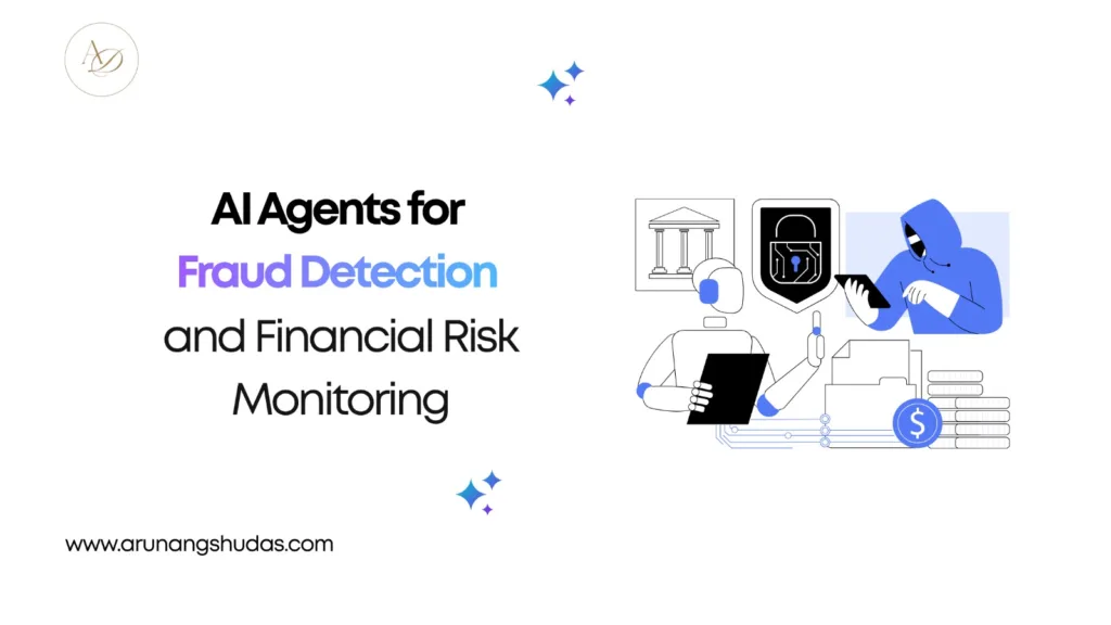 AI Agents for Fraud Detection and Financial Risk Monitoring