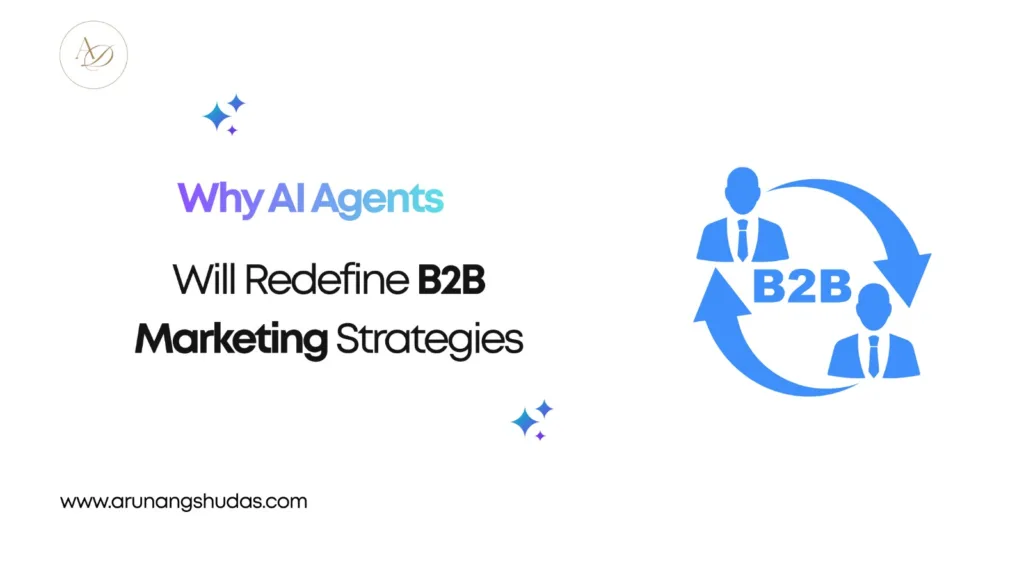 Why AI Agents Will Redefine B2B Marketing Strategies