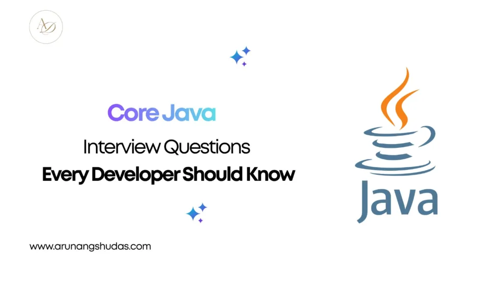 Core Java Interview Questions Every Developer Should Know
