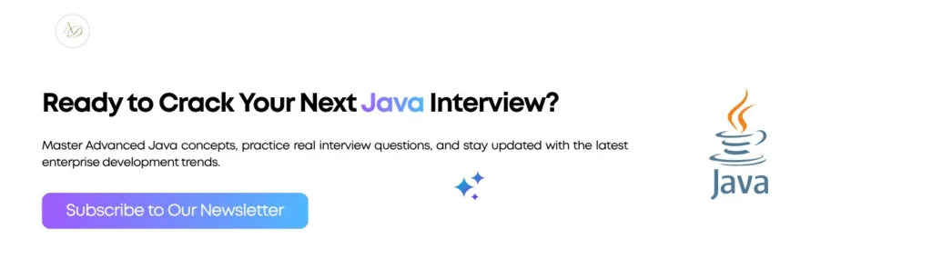 Ready to Crack Your Next Java Interview?
