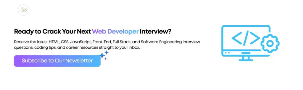 Ready to Crack Your Next Web Developer Interview?
