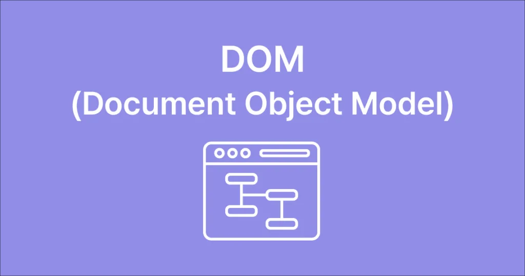 Document Object Model (DOM)